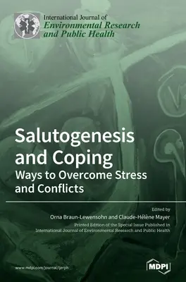 Salutogénesis y afrontamiento: Formas de superar el estrés y los conflictos - Salutogenesis and Coping: Ways to Overcome Stress and Conflicts