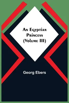 Una princesa egipcia (volumen III) - An Egyptian Princess (Volume III)