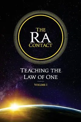 El Contacto Ra: Enseñando la Ley del Uno: Volumen 1 - The Ra Contact: Teaching the Law of One: Volume 1