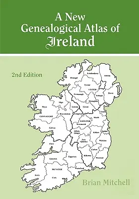 Nuevo Atlas Genealógico de Irlanda. Segunda edición - A New Genealogical Atlas of Ireland. Second Edition