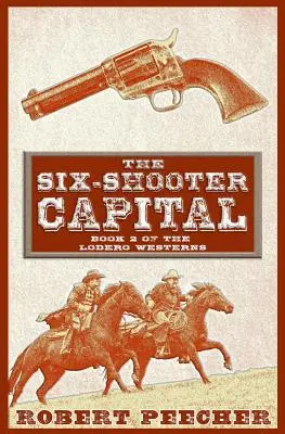 La Capital de los Seis Tiradores: Una aventura del Oeste de Lodero - The Six-Shooter Capital: A Lodero Western Adventure