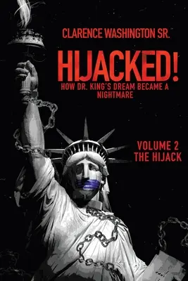 Secuestrado: Cómo el sueño del Dr. King se convirtió en una pesadilla (Volumen 2, el secuestro) - Hijacked!: How Dr. King's Dream Became a Nightmare (Volume 2, the Hijack)