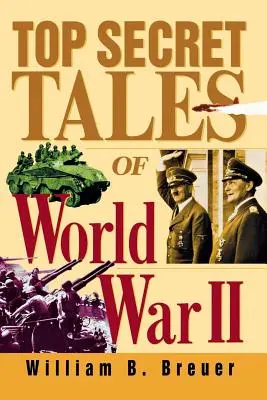 Historias secretas de la Segunda Guerra Mundial - Top Secret Tales of World War II