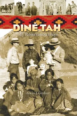 Cena Tah: Mis días en la reserva 1923-1939 - Dine Tah: My Reservation Days 1923?1939