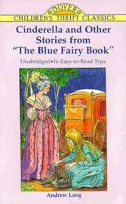 Cenicienta y otras historias del Libro del Hada Azul - Cinderella and Other Stories from the Blue Fairy Book