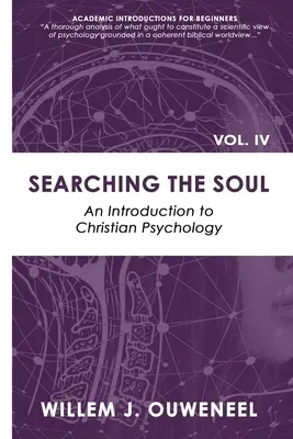 Buscando el alma: Introducción a la psicología cristiana - Searching the Soul: An Introduction to Christian Psychology