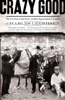 Crazy Good: La verdadera historia de Dan Patch, el caballo más famoso de Estados Unidos - Crazy Good: The True Story of Dan Patch, the Most Famous Horse in America