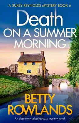 Muerte en una mañana de verano: Una novela de misterio absolutamente apasionante - Death on a Summer Morning: An absolutely gripping cozy mystery novel