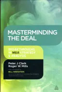 Masterminding the Deal: Avances en estrategia y análisis de fusiones y adquisiciones - Masterminding the Deal: Breakthroughs in M&A Strategy and Analysis