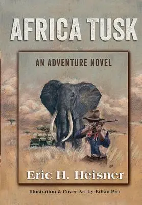 Africa Tusk: una novela de aventuras - Africa Tusk: an Adventure novel