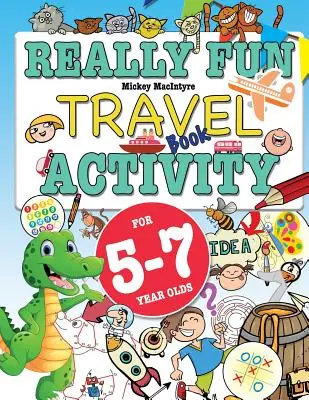 Libro de actividades de viajes realmente divertido para niños de 5 a 7 años: Libro de actividades divertidas y educativas para niños de cinco a siete años - Really Fun Travel Activity Book For 5-7 Year Olds: Fun & educational activity book for five to seven year old children