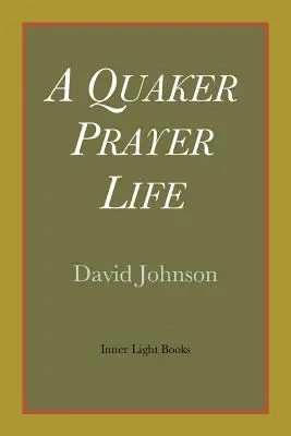 Una vida de oración cuáquera - A Quaker Prayer Life