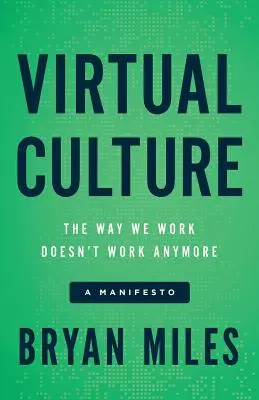 Cultura virtual: La forma en que trabajamos ya no funciona, un manifiesto - Virtual Culture: The Way We Work Doesn't Work Anymore, a Manifesto