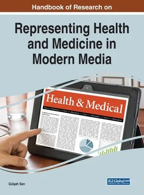 Manual de investigación sobre la representación de la salud y la medicina en los medios de comunicación modernos - Handbook of Research on Representing Health and Medicine in Modern Media