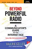 Más allá de la radio potente: A Communicator's Guide to the Internet Age--News, Talk, Information & Personality for Broadcasting, Podcasting, Intern - Beyond Powerful Radio: A Communicator's Guide to the Internet Age--News, Talk, Information & Personality for Broadcasting, Podcasting, Intern