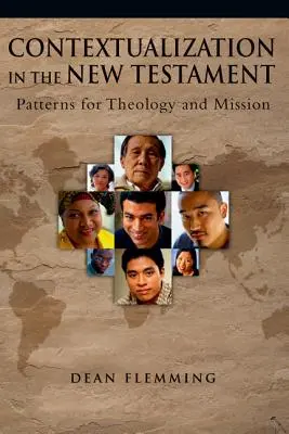 La contextualización en el Nuevo Testamento: Modelos para la teología y la misión - Contextualization in the New Testament: Patterns for Theology and Mission