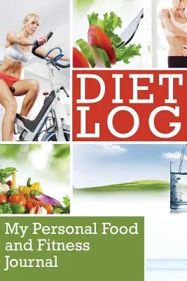 Diario de la Dieta: Mi diario personal de alimentación y forma física - Diet Log: My Personal Food and Fitness Journal