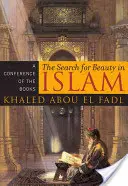 La búsqueda de la belleza en el Islam: Conferencia de los Libros - The Search for Beauty in Islam: A Conference of the Books