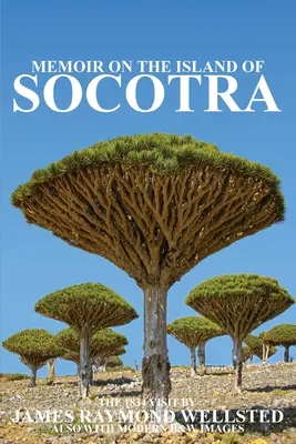 Socotra: Memorias en la isla de Socotra - Socotra: Memoir on the Island of Socotra