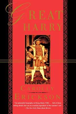 El Gran Harry Una biografía de Enrique VIII - Great Harry: A Biography of Henry VIII