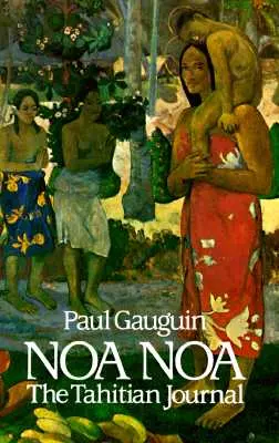 Noa Noa: El diario de Tahití - Noa Noa: The Tahitian Journal