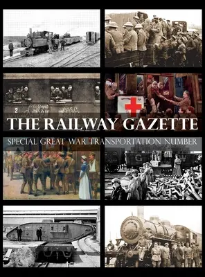 Gaceta Ferroviaria: Número especial de transporte de la Gran Guerra - Railway Gazette: Special Great War Transportation Number