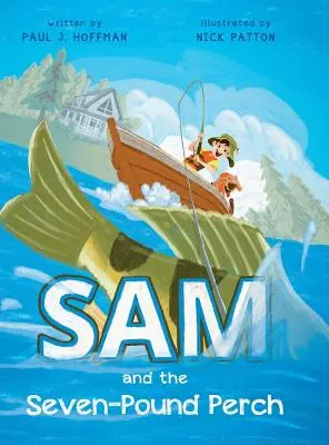 Sam y la perca de siete libras - Sam and the Seven-Pound Perch