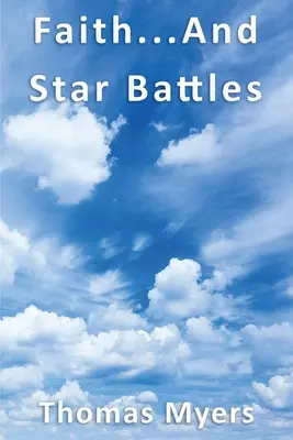 Fe... y batallas estelares - Faith... and Star Battles