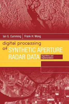 Procesamiento digital de datos de radar de apertura sintética: Algoritmos e implementación - Digital Processing of Synthetic Aperture Radar Data: Algorithms and Implementation