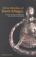 Nueve mundos de seid-magia: éxtasis y neochamanismo en el paganismo del norte de Europa - Nine Worlds of Seid-Magic: Ecstasy and Neo-Shamanism in North European Paganism