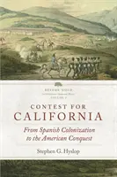 Concurso por California, Volumen 2: De la colonización española a la conquista americana - Contest for California, Volume 2: From Spanish Colonization to the American Conquest