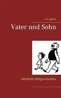 Vater und Sohn: Smtliche Bildgeschichten