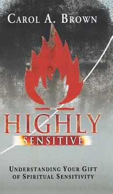 Altamente sensible: Comprender su don de sensibilidad espiritual - Highly Sensitive: Understanding Your Gift of Spiritual Sensitivity