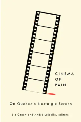 El cine del dolor: en la pantalla nostálgica de Quebec - Cinema of Pain: On Quebec's Nostalgic Screen