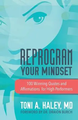 Reprograme su mentalidad: 100 citas y afirmaciones ganadoras para personas de alto rendimiento - Reprogram Your Mindset: 100 Winning Quotes and Affirmations for High Performers