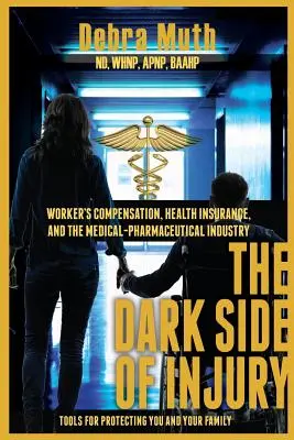 El lado oscuro de las lesiones: Navegar por la indemnización laboral, el seguro médico y la industria médico-farmacéutica - The Dark Side of Injury: Navigating Worker's Compensation, Health Insurance, and the Medical-Pharmaceutical Industry