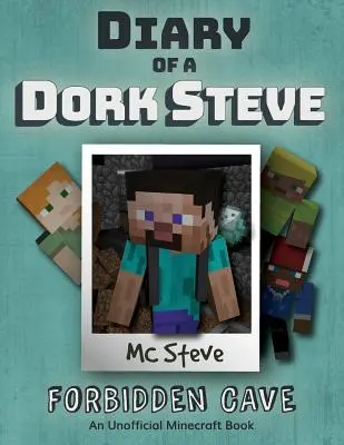 Diario de un Dork Steve Minecraft: Libro 1 - Cueva Prohibida - Diary of a Minecraft Dork Steve: Book 1 - Forbidden Cave