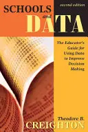 Escuelas y datos: Guía del educador sobre el uso de datos para mejorar la toma de decisiones - Schools and Data: The Educator′s Guide for Using Data to Improve Decision Making