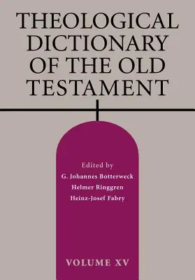 Diccionario Teológico del Antiguo Testamento, Tomo XV - Theological Dictionary of the Old Testament, Volume XV