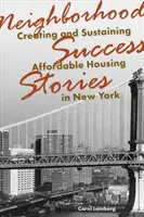 Historias de éxito en los barrios: Creación y mantenimiento de viviendas asequibles en Nueva York - Neighborhood Success Stories: Creating and Sustaining Affordable Housing in New York