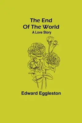 El fin del mundo: una historia de amor - The End Of The World; A Love Story