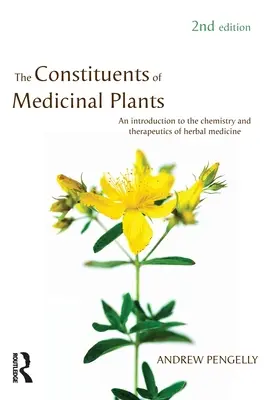 Los componentes de las plantas medicinales: Una introducción a la química y la terapéutica de la fitoterapia - The Constituents of Medicinal Plants: An introduction to the chemistry and therapeutics of herbal medicine