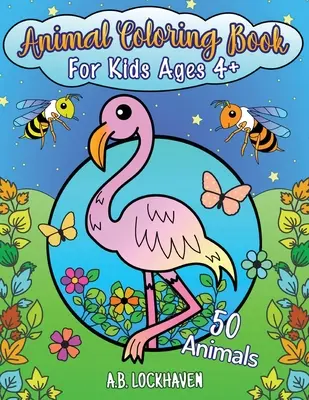 Libro para colorear de animales para niños mayores de 4 años: 50 animales - Animal Coloring Book for Kids Ages 4+: 50 Animals