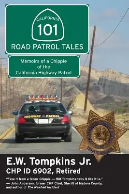 101 cuentos de patrulla de carretera: Memorias de un policía de la Patrulla de Carreteras de California - 101 Road Patrol Tales: Memoirs of a Chippie of the California Highway Patrol