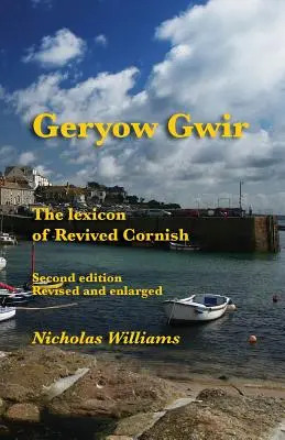 Geryow Gwir: El léxico del córnico revivido - Geryow Gwir: The Lexicon of Revived Cornish