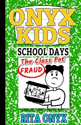 Onyx Kids Días de Escuela: El Fraude de la Mascota de la Clase - Onyx Kids School Days: The Class Pet Fraud