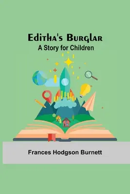 El ladrón de Editha: Un cuento para niños - Editha'S Burglar: A Story For Children