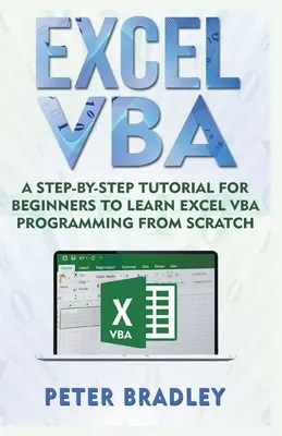 Excel VBA: A Step-By-Step Tutorial For Beginners To Learn Excel VBA Programming From Scratch (en inglés) - Excel VBA: A Step-By-Step Tutorial For Beginners To Learn Excel VBA Programming From Scratch