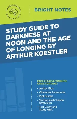 Guía de estudio de Darkness at Noon y The Age of Longing de Arthur Koestler - Study Guide to Darkness at Noon and The Age of Longing by Arthur Koestler