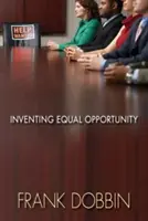 Inventar la igualdad de oportunidades - Inventing Equal Opportunity